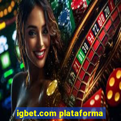 igbet.com plataforma